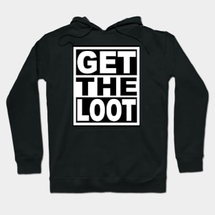 Get the Loot Hoodie